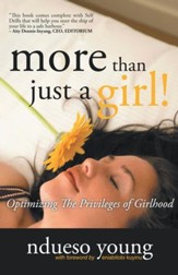 More Than Just A Girl!: Optimizing The Privileges of Girlhood - eBook