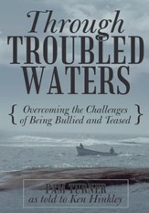 Through Troubled Waters: Overcoming the Challenges of Being Bullied and Teased - eBook