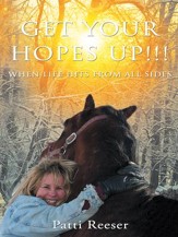 Get Your Hopes Up!!!: When Life Hits from All Sides - eBook