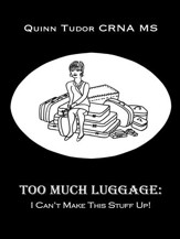 Too Much Luggage:: I Can't Make This Stuff Up! - eBook