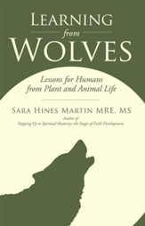 Learning from Wolves: Lessons for Humans from Plant and Animal Life - eBook