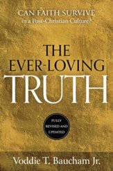 Ever-Loving Truth: Can Faith Thrive in a Post-Christian Culture?
