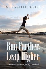 Run Farther, Leap Higher: A Christian Spiritual Journey Handbook - eBook