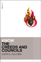 Know the Creeds and Councils: KNOW Series