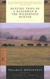 Hunting Trips of a Ranchman & the  Wilderness Hunter
