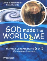 God Made the World & Me: Thirteen  Comprehensive 6-in-1 Curriculum Lessons, Preschool