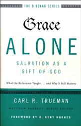 Grace Alone: Salvation as a Gift of God