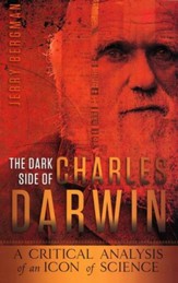 The Dark Side of Charles Darwin: A  Critical Analysis of an Icon of Science