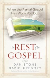 Rest of the Gospel, The: When the Partial Gospel Has Worn You Out - eBook