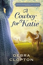 A Cowboy for Katie: A Four Weddings and A Kiss Novella - eBook