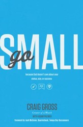 Go Small: Because God Doesn't Care About Your Status, Size, or Success - eBook