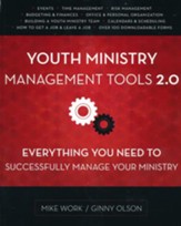 Youth Ministry Management Tools 2.0: Everything You Need to Successfully Manage Your Ministry