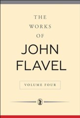 The Works of John Flavel: Volume 4