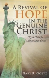 A Revival of Hope in the Genuine Christ: Real Hope for America in Crisis - eBook