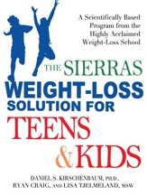 The Sierras Weight-Loss Solution for Teens and Kids: A Scientifically Based Program from the Highly Acclaimed Weight-Loss School - eBook