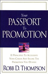 Your Passport to Promotion: 11 Principles to Accelerate Your Career and Secure the Promotion You Deserve - eBook