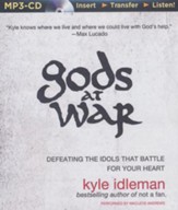 Gods at War: Defeating the Idols that Battle for Your Heart - unabridged audiobook on CD