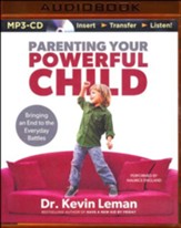 Parenting Your Powerful Child: Bringing an End to the Everyday Battles - unabridged audiobook on MP3-CD