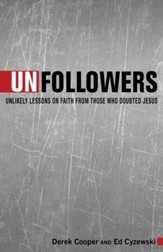 Unfollowers: Unlikely Lessons on Faith From Those Who Doubted Jesus - eBook