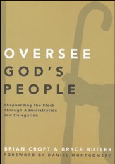 Oversee God's People: Shepherding the Flock Through Administration and Delegation