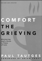 Comfort the Grieving: Ministering God's Grace in Times of Loss