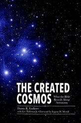 Created Cosmos: What the Bible Reveals About Astronomy