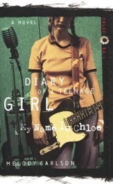 Diary of a Teenage Girl Series, Chloe #1: My Name Is Chloe