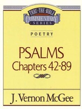 Psalms Chapters 42-89: Thru the Bible Commentary Series