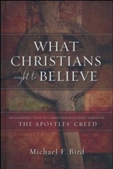 What Christians Ought To Believe