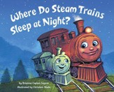 Where Do Steam Trains Sleep At Night