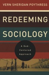 Redeeming Sociology: A God-Centered Approach - Slightly Imperfect