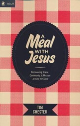 A Meal with Jesus: Discovering Grace, Community, and Mission around the Table