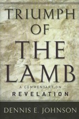 Triumph of the Lamb: A Commentary on Revelation