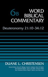 Deuteronomy 21:10-34:12: Word Biblical Commentary, Volume 6B [WBC]