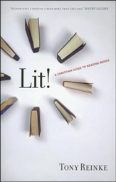 Lit!: A Christian Guide to Reading Books
