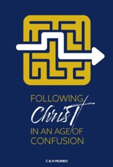 Following Christ In An Age Of Confusion
