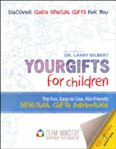 Your Gifts for Children: The Fun, Easy to Use, Kid-Friendly Spiritual Gifts Adventure