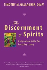 The Discernment of Spirits: An Ignatian Guide for  Everyday Living