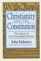 Christianity and the Constitution The Faith of our Founding Fathers