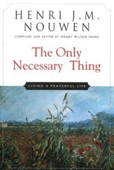 The Only Necessary Thing: Living a Prayerful Life