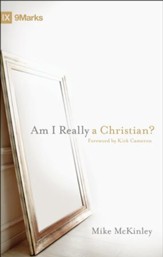 Am I Really a Christian? The Most Important Question You're Not Asking