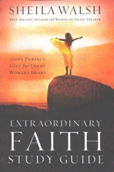 Extraordinary Faith, Study Guide