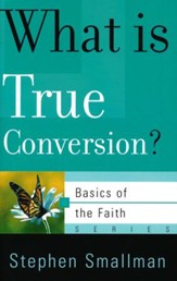 What Is True Conversion? (Basics of the Faith)