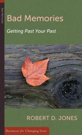 Bad Memories: Getting Past Your Past