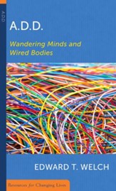 A.D.D.: Wandering Minds and Wired Bodies