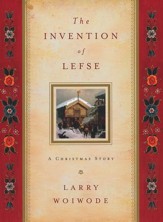 The Invention of Lefse: A Christmas Story