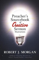 Preacher's Sourcebook for Creative Sermon Illustrations