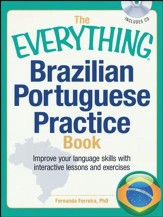 The Everything Brazilian Portuguese Practice Book with CD: Improve your language skills