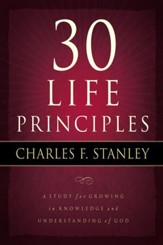 30 Life Principles: A Study for Growing in Knowledge and Understanding of God