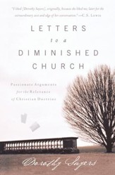 Letters to a Diminished Church: Passionate Arguments for the Relevance of Christian Doctrine - eBook
